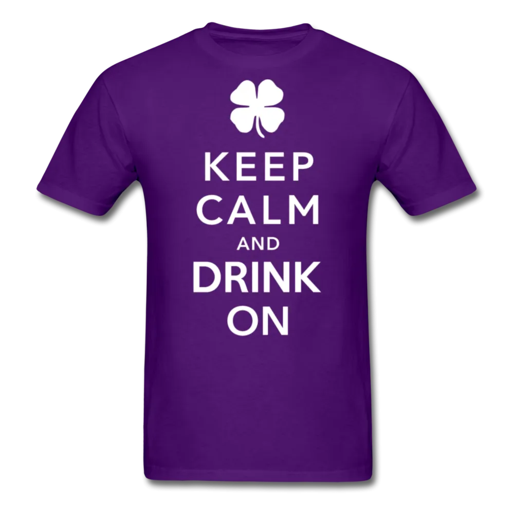 Keep Calm And Drink On Men's Classic T-Shirt