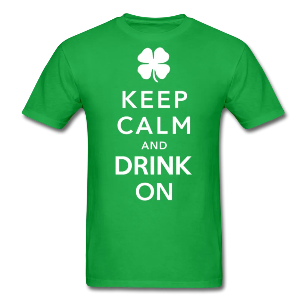 Keep Calm And Drink On Men's Classic T-Shirt