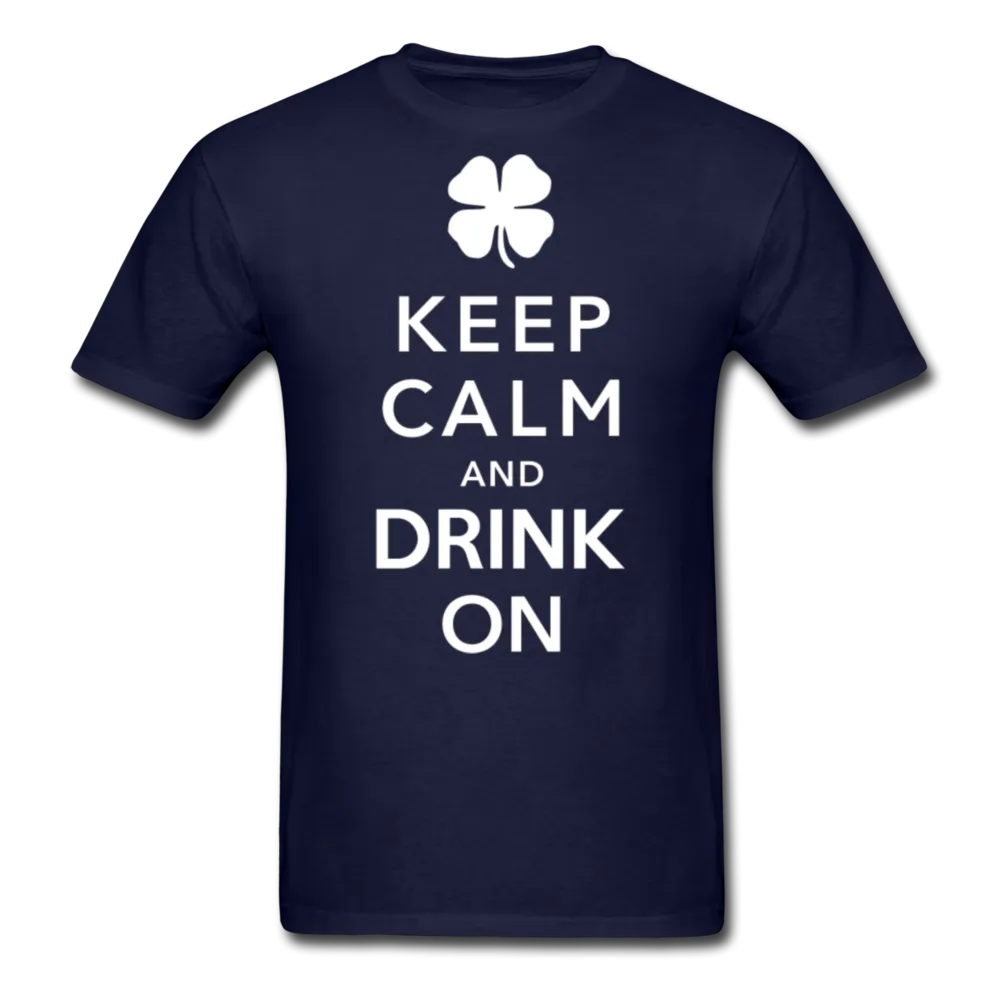 Keep Calm And Drink On Men's Classic T-Shirt