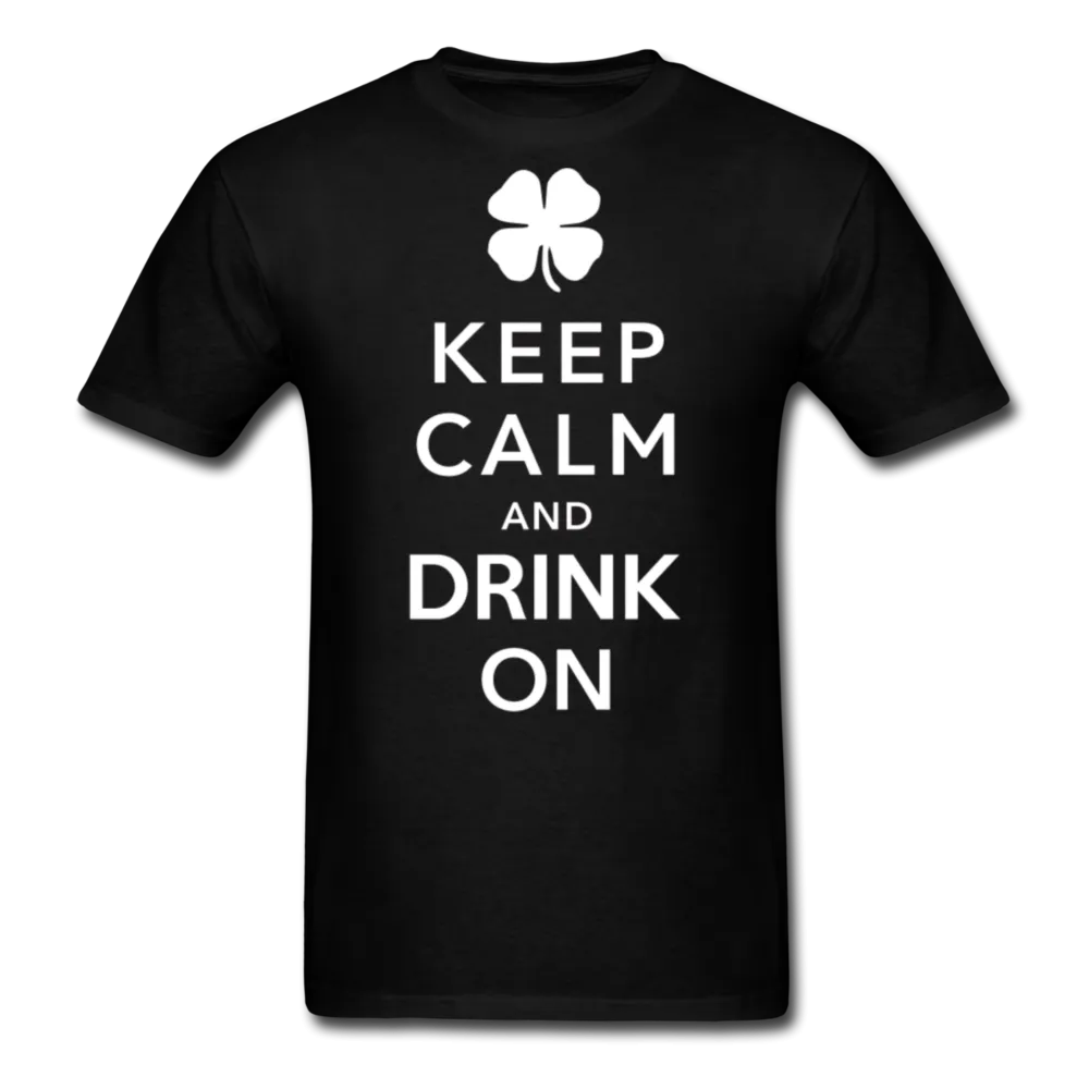 Keep Calm And Drink On Men's Classic T-Shirt