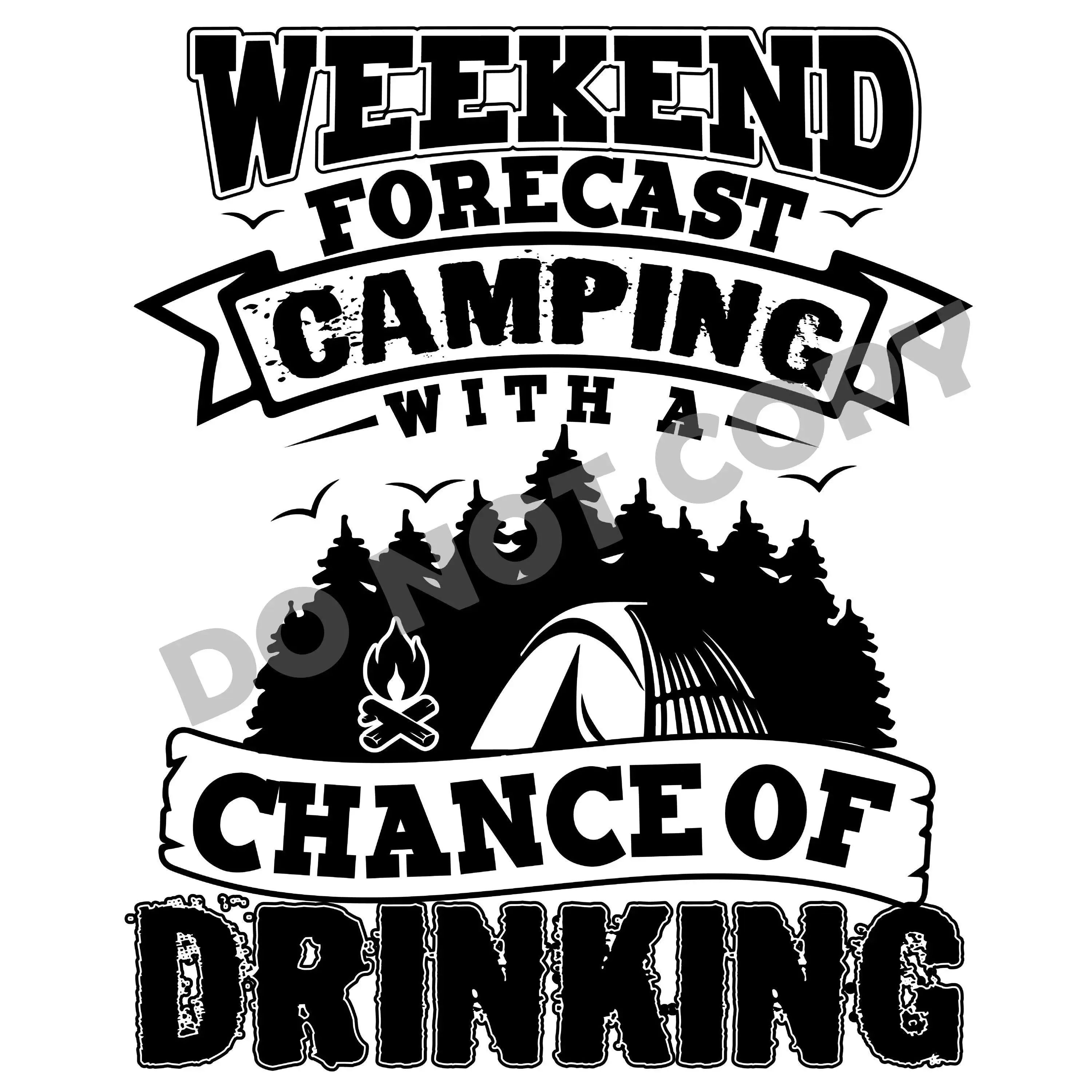 Weekend Forecast Camping With A Chance Of Drinking - DTF Transfer